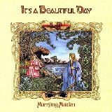 It's A Beautiful Day - Marrying Maiden