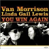 Van Morrison - You Win Again