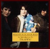 Traffic - Heaven Is In Your Mind (Dear Mr. Fantasy)