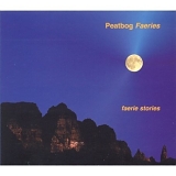 Peatbog Faeries - Faerie Stories