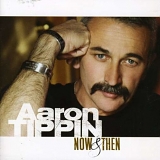 Aaron Tippin - Now & Then