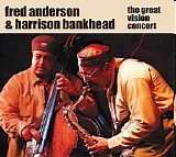 Fred Anderson & Harrison Bankhead - The Great Vision Concert