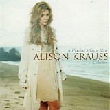 Alison Krauss - A Hundred Miles Or More: A Collection