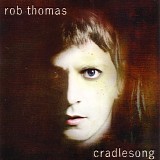 Rob Thomas - Cradlesong