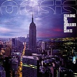 Oasis - Standing On The Shoulder Of Giants