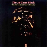 24-Carat Black - "Ghetto: Misfortune's Wealth"