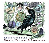 Elvis Costello - Secret, Profane & Sugarcane