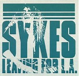 Sykes - Leaving For L.A