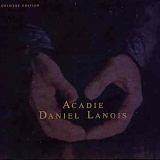 Daniel Lanois - Acadie