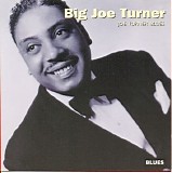 Big Joe Turner - Joe Turner Blues