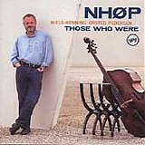 Niels-Henning Ørsted Pedersen - Those Who Were