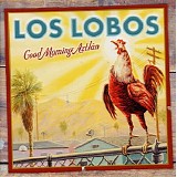 Los Lobos - Good Morning Aztlan