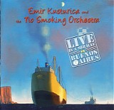 Emir Kusturica and the No Smoking Orchestra - Live is a Miracle in Buenos Aires