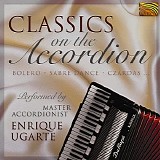 Enrique Ugarte - Classics on the Accordion