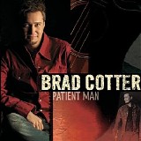 Brad Cotter - Patient Man