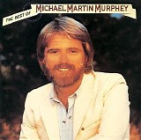 Michael Martin Murphey - The Best of Michael Martin Murphey
