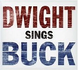 Dwight Yoakam - Dwight Sings Buck
