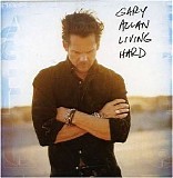 Gary Allan - Living Hard