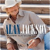 Alan Jackson - Greatest Hits Volume II - Disc 1