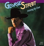 George Strait - Holding My Own