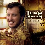 Luke Bryan - I'll Stay Me