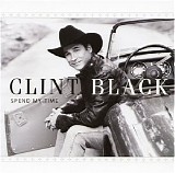 Clint Black - Spend My Time