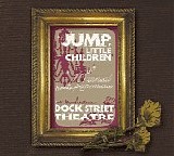 Jump, Little Children - Live At The Dock Street Theatre