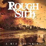 Rough Silk - A New Beginning