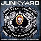 Junkyard - Put It On Ten And Pull The Knobs Off!