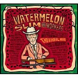 Watermelon Slim And The Workers - The Wheel Man