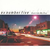 Ex Number Five - Override My Day