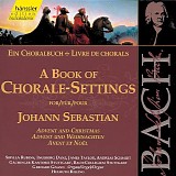 Johann Sebastian Bach - Ein Choralbuch für Johann Sebastian Advent und Weihnachten