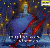 Empire Brass - An Empire Brass Christmas: The World Sings
