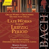 Johann Sebastian Bach - Late Works from the Liepzig Period