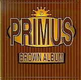 Primus - Brown Album