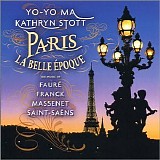 Yo-Yo Ma & Kathryn Stott - Paris: La Belle Époque