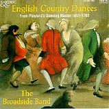 The Broadside Band - English Country Dances from Playford's Dancing Master 1651-1703