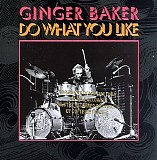 Ginger Baker - Do What You Like