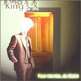 King's X - Please Come Home...Mr. Bulbous