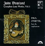 John Dowland - Complete Lute Works, Vol. 1 - Paul O'Dette