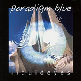 Paradigm Blue - Liquid Eyes