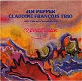Jim Pepper · Claudine Francois Trio - Camargue