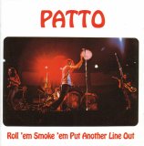 Patto - Roll 'em Smoke 'em Put Another Line Out