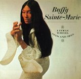 Buffy Sainte-Marie - Little Wheel Spin And Spin