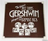 The Tremble Kids - The Great Jazz Tunes of George Gershwin
