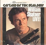 William Shatner - Captain Of The Starship: William Shatner LIVE!