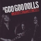 Goo Goo Dolls - Greatest Hits Vol. 1