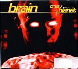 Brain - Crazy Planet [I Don't Care]