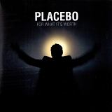 Placebo - For What It`s Worth