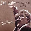 Ian Dury & The Blockheads - Live! All the Best, Mate...
